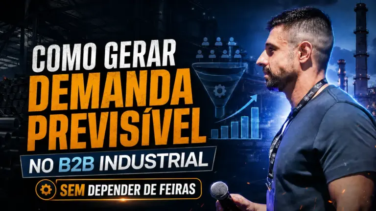 Thumbnail sobre geração de demanda previsível no B2B industrial, com empresário em ambiente industrial, funil de vendas e gráfico de crescimento ao fundo.
