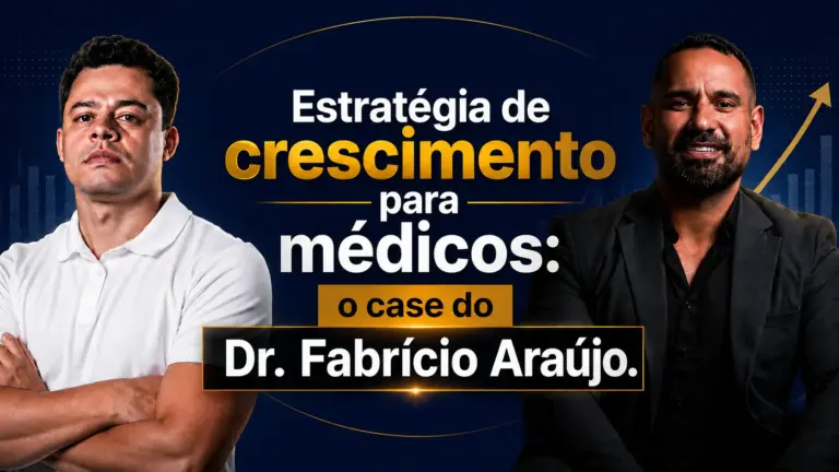 Miniatura com o título "Estratégia de crescimento para médicos: o case do Dr. Fabrício Araújo", mostrando dois profissionais ao lado de um gráfico de crescimento, representando um case de marketing digital voltado para médicos, com foco em geração de pacientes, autoridade digital e crescimento previsível da clínica.
