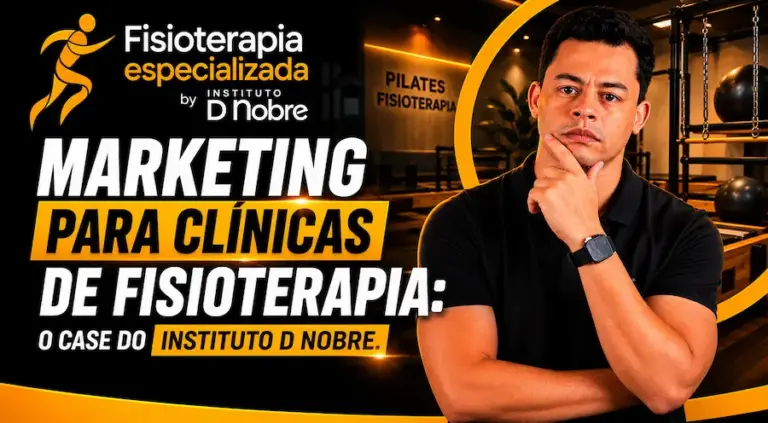 Arte de divulgação sobre marketing para clínicas de fisioterapia, com um fisioterapeuta em uma clínica especializada e o destaque para o case do Instituto D Nobre.