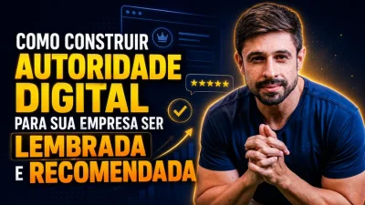 Empresário em destaque ao lado de elementos que representam SEO, avaliações, site e crescimento, ilustrando estratégias para construir autoridade digital, fortalecer a presença online e tornar a empresa mais lembrada e recomendada.
