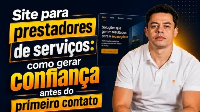 Homem sentado ao lado da imagem de um site institucional com o título "Site para prestadores de serviços: como gerar confiança antes do primeiro contato", destacando a importância de um site profissional para conquistar clientes e fortalecer a credibilidade da empresa.