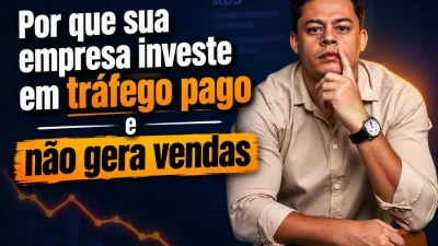 Miniatura com o título "Por que sua empresa investe em tráfego pago e não gera vendas?", mostrando um profissional em posição de reflexão ao lado de um gráfico de queda, representando os desafios de campanhas de tráfego pago que geram cliques, mas não convertem em vendas por falta de estratégia, site otimizado e alinhamento comercial.